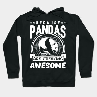 Because Pandas Are Freaking Awesome Hoodie